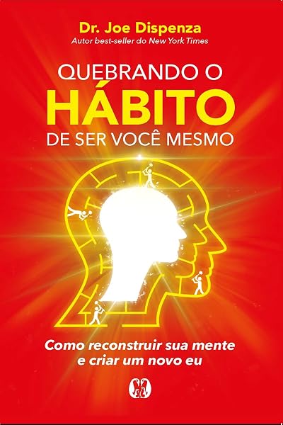 Quebrando o Hábito de Ser Você Mesmo